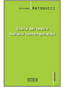 STORIA DEL TEATRO ITALIANO CONTEMPORANEO