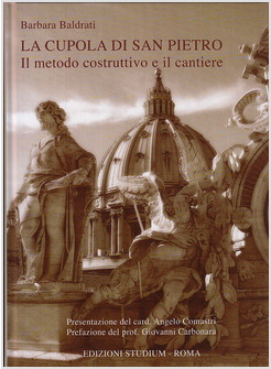 LA CUPOLA DI SAN PIETRO. IL METODO COSTRUTTIVO E IL CANTIERE