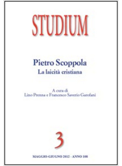 STUDIUM (2012). VOL. 3: PIETRO SCOPPOLA. LA LAICITA' CRISTIANA