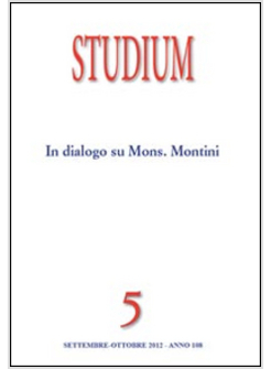 RIVISTA STUDIUM. VOL. 5: IN DIALOGO SU MONS. MONTINI. CHIESA CATTOLICA E SCONTRI