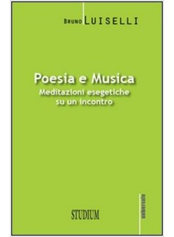 POESIA E MUSICA. MEDITAZIONI ESEGETICHE SU UN INCONTRO