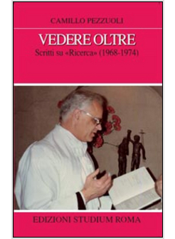 VEDERE OLTRE. SCRITTI SU "RICERCA" (1968-1974)