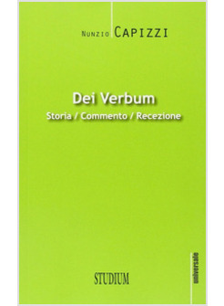 DEI VERBUM. STORIA, COMMENTO, RECEZIONE