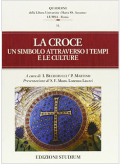 LA CROCE. UN SIMBOLO ATTRAVERSO I TEMPI E LE CULTURE