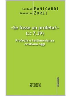 «SE FOSSE UN PROFETA?» PROFEZIA E TESTIMONIANZA CRISTIANA