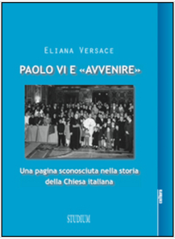 PAOLO VI E "AVVENIRE". UNA PAGINA SCONOSCIUTA NELLA STORIA DELLA CHIESA ITALIANA