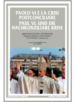 PAOLO VI E LA CRISI POSTCONCILIARE EDIZIONE ITALIANA E TEDESCA