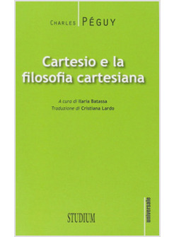 CARTESIO E LA FILOSOFIA CARTESIANA