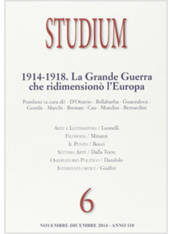 STUDIUM (2014). VOL. 6: LA &laquo;GRANDE GUERRA&raquo; CHE RIDIMENSIONO' L'EUROPA.