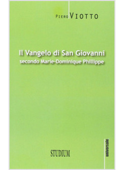 IL VANGELO DI GIOVANNI SECONDO MARIE-DOMINIQUE PHILIPPE