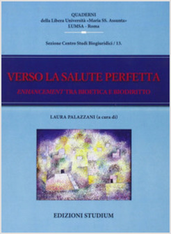 VERSO LA SALUTE PERFETTA. ENHANCEMENT TRA BIOETICA E BIODIRITTO