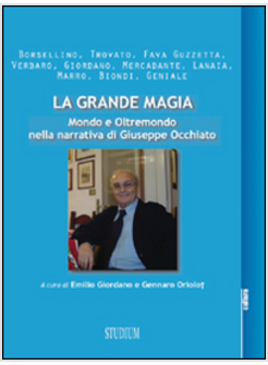 GRANDE MAGIA. MONDO E OLTREMONDO NELLA NARRATIVA DI GIUSEPPE OCCHIATO (LA)