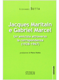 JACQUES MARITAIN E GABRIEL MARCEL. CARTEGGIO INEDITO. TESTO FRANCESE A FRONTE