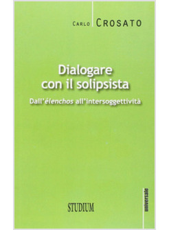 DIALOGARE CON IL SOLIPSISTA