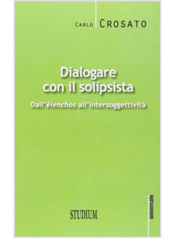 DIALOGARE CON IL SOLIPSISTA