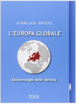 L'EUROPA GLOBALE. EPISTEMOLOGIE DELL'IDENTITA'