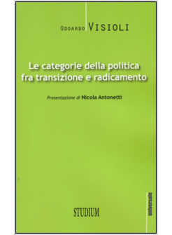 CATEGORIE DELLA POLITICA. TRANSIZIONE E RADICAMENTO
