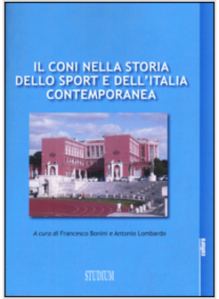 CONI NELLA STORIA DELLO SPORT DELL'ITALIA CONTEMPORANEA (IL)