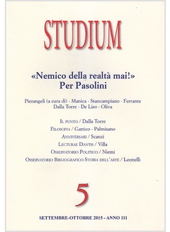 RIVISTA STUDIUM (2015). VOL. 5: «NEMICO DELLA REALTA' MAI!». PER PASOLINI.