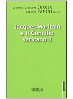 JACQUES MARITAIN E IL CONCILIO VATICANO II