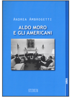ALDO MORO E GLI AMERICANI