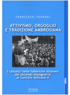 ATTIVISMO, ORGOGLIO E TRADIZIONE AMBROSIANA