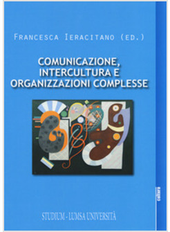 COMUNICAZIONE, INTERCULTURA E ORGANIZZAZIONI COMPLESSE