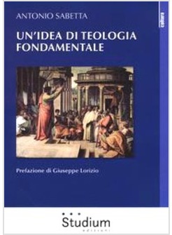 UN'IDEA DI TEOLOGIA FONDAMENTALE 