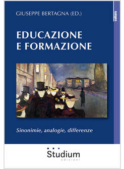 EDUCAZIONE E FORMAZIONE. SINONIMIE, ANALOGIE, DIFFERENZE