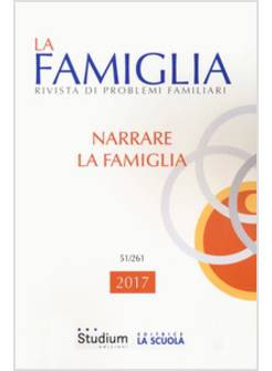 LA FAMIGLIA. RIVISTA DI PROBLEMI FAMILIARI 2017