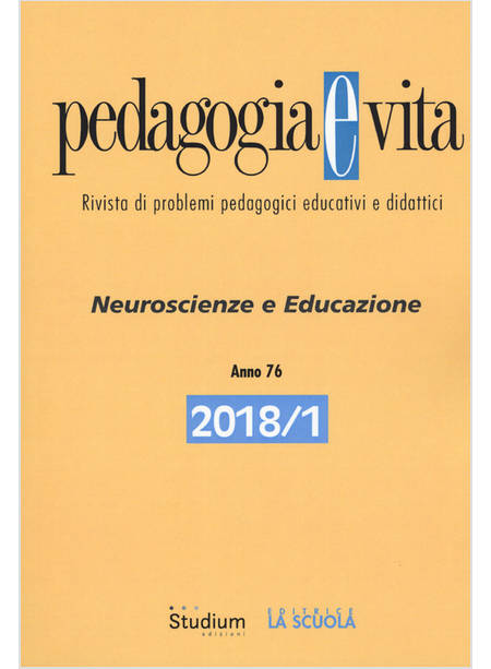 PEDAGOGIA E VITA (2018). VOL. 1: NEUROSCIENZE E EDUCAZIONE