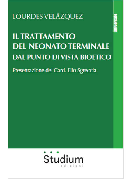 IL TRATTAMENTO DEL NEONATO TERMINALE DAL PUNTO DI VISTA BIOETICO 