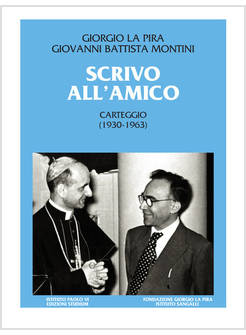SCRIVO ALL'AMICO. CARTEGGIO 1930-1963