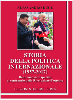 STORIA DELLA POLITICA INTERNAZIONALE (1957-2017)