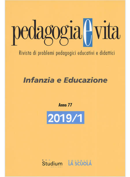 PEDAGOGIA E VITA (2019). VOL. 1: INFANZIA E EDUCAZIONE