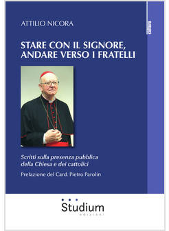 STARE CON IL SIGNORE, ANDARE VERSO I FRATELLI. SCRITTI SULLA PRESENZA PUBBLICA