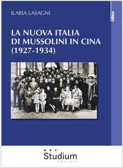 NUOVA ITALIA DI MUSSOLINI IN CINA (1927-1934) (LA)