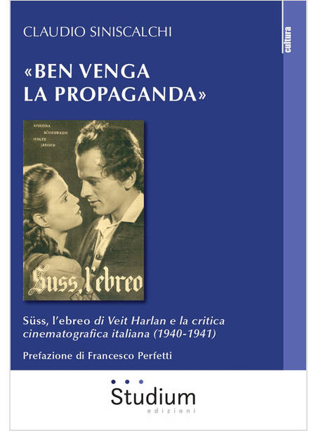 BEN VENGA LA PROPAGANDA SUSS, L'EBREO DI VEIT HARLAN