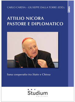 ATTILIO NICORA PASTORE E DIPLOMATICO SANA COPERATIO TRA STATO E CHIESA