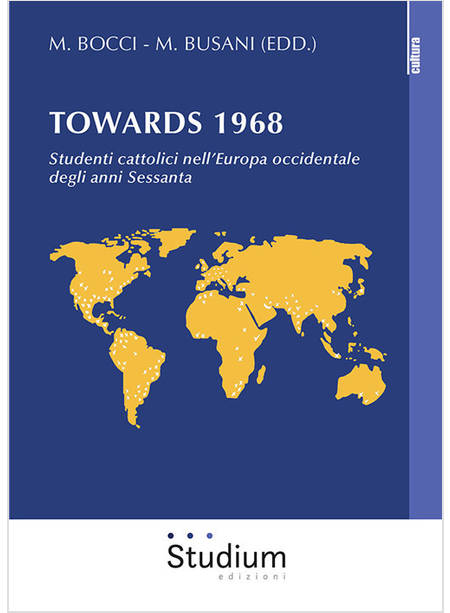 TOWARDS 1968. STUDENTI CATTOLICI NELL'EUROPA OCCIDENTALE DEGLI ANNI SESSANTA