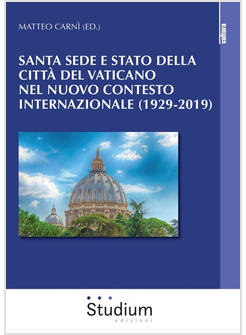 SANTA SEDE E STATO DELLA CITTA' DEL VATICANO NEL NUOVO CONTESTO INTERNAZIONALE