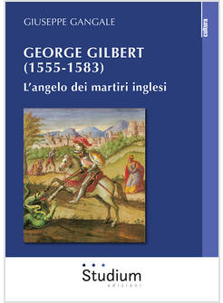 GEORGE GILBERT 1555-1583