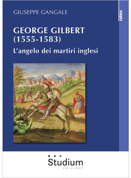 GEORGE GILBERT 1555-1583