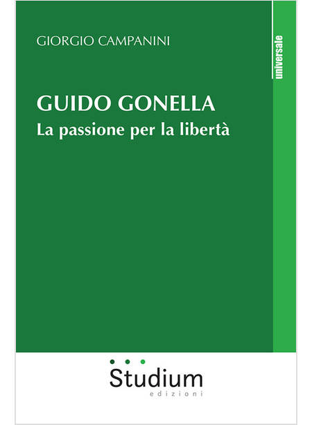 GUIDO GONELLA. LA PASSIONE PER LA LIBERTA'