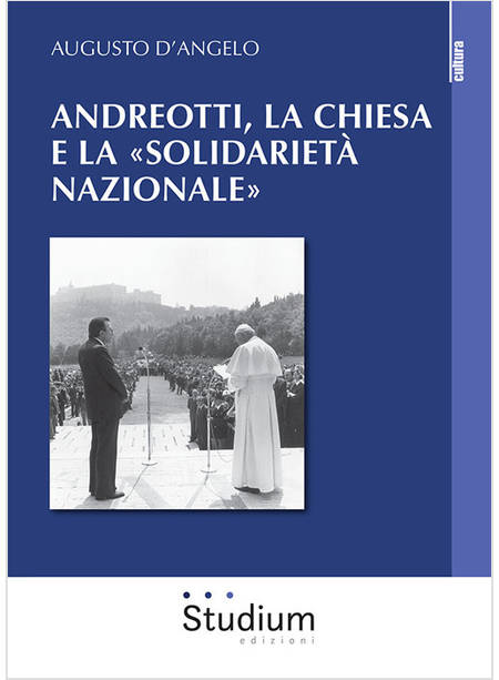 ANDREOTTI, LA CHIESA ITALIANA E LA SOLIDARIETA' NAZIONALE