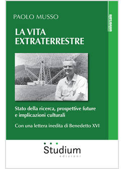 LA VITA EXTRATERRESTRE. STATO DELLA RICERCA, PROSPETTIVE FUTURE