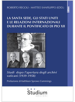 LA SANTA SEDE, GLI STATI UNITI E LE RELAZIONI INTERNAZIONALI CON PIO XII 