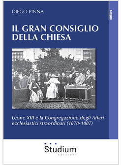 IL GRAN CONSIGLIO DELLA CHIESA LEONE XIII E LA CONGREGAZIONE