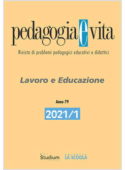 PEDAGOGIA E VITA (2021). VOL. 1: LAVORO E EDUCAZIONE
