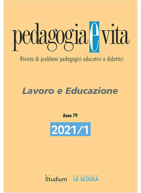 PEDAGOGIA E VITA (2021). VOL. 1: LAVORO E EDUCAZIONE